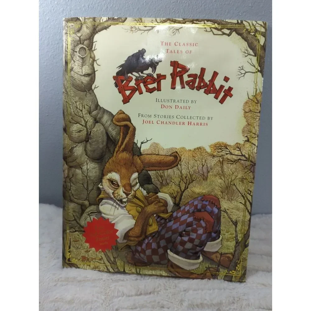 Classic Tales of Brer Rabbit by Joe Chandler Harris and Don Daily (2004,...